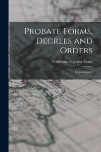 Probate Forms, Decrees and Orders