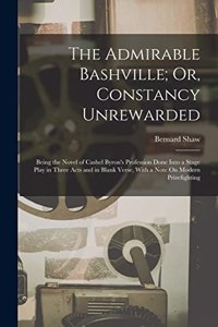 Admirable Bashville; Or, Constancy Unrewarded