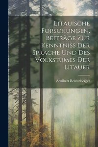 Litauische Forschungen, Beiträge zur Kenntniss der Sprache und des Volkstumes der Litauer