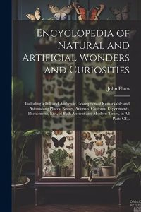 Encyclopedia of Natural and Artificial Wonders and Curiosities