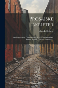 Prosaiske Skrifter