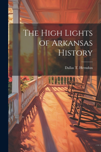 High Lights of Arkansas History