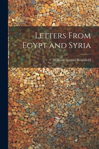 Letters From Egypt and Syria