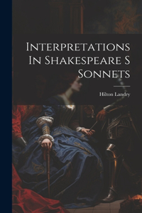 Interpretations In Shakespeare S Sonnets