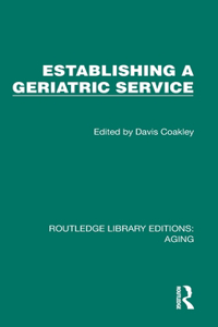 Establishing a Geriatric Service