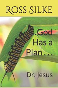 God Has a Plan . . .