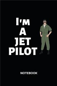 I'm a Jet Pilot Notebook: DIARY, JOURNAL, NOTESHEET, 110 lined pages, 6 x 9 inches in size