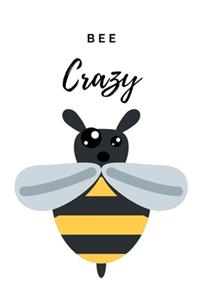 Bee Crazy: Novelty Bee Notebook Small Lined Notebook