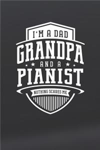 I'm A Dad Grandpa & A Pianist Nothing Scares Me