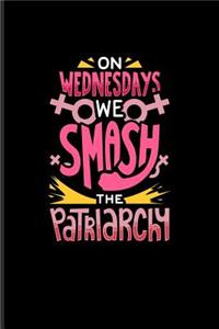 On Wednesdays We Smash The Patriarchy