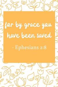 For By Grace You Have Been Saved