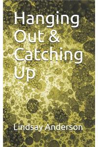 Hanging Out & Catching Up