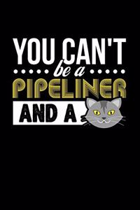 You Can't Be a Pipeliner and a