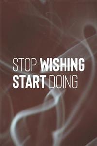 Stop Wishing Start Doing