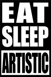 Eat Sleep Artistic Notebook for Art Teachers, Medium Ruled Journal