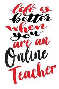 Life is Better When You Are An Online Teacher