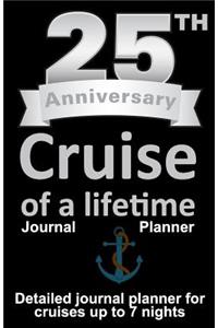 25th Anniversary Cruise of a Lifetime Journal and Planner