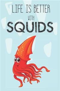 Life Is Better With Squids