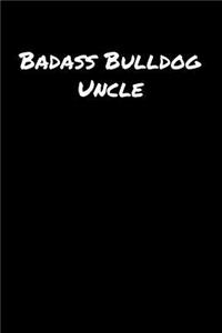 Badass Bulldog Uncle