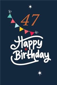 47 happy birthday