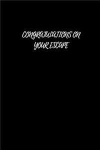 Congratulations on your escape