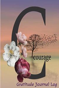 Letter C Courage Gratitude Journal Log