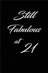 still fabulous at 21