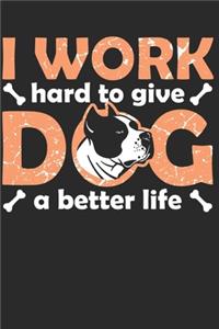 I work hard to give