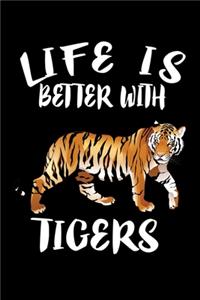 Life Is Better With Tigers