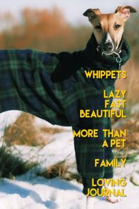 Whippets Lazy Fast Beautiful More Than a Pet Family Loving Journal