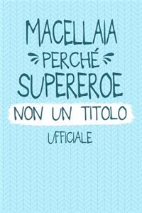 Macellaia Perché Supereroe Non Un Titolo Ufficiale