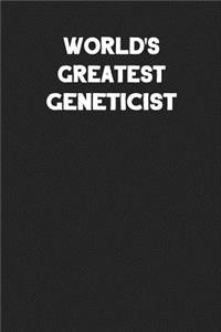 World's Greatest Geneticist