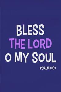 Bless the Lord O My Soul - Psalm 103