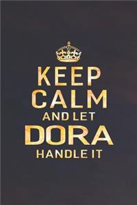 Keep Calm and Let Dora Handle It