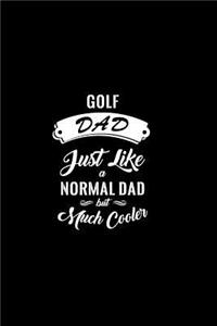 Golf Dad Just Like a Normal Dad But Much Cooler