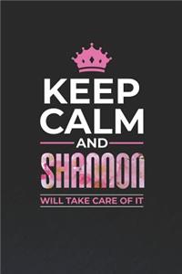 Keep Calm and Shannon Will Take Care of It
