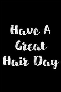 Have A Great Hair Day