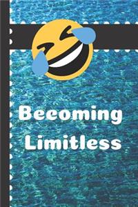 Becoming Limitless