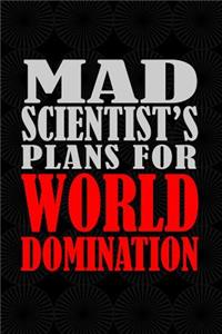 Mad Scientist's Plans For World Domination