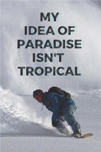 My Idea of Paradise Isn't Tropical