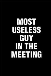 Most Useless Guy In The Meeting