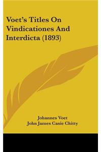 Voet's Titles on Vindicationes and Interdicta (1893)
