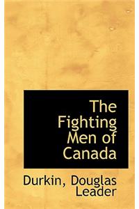 The Fighting Men of Canada
