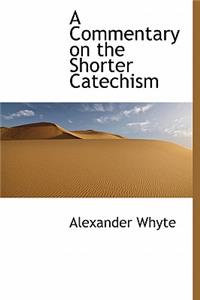 A Commentary on the Shorter Catechism