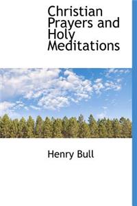 Christian Prayers and Holy Meditations