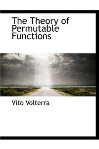 The Theory of Permutable Functions