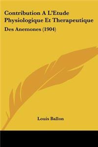 Contribution A L'Etude Physiologique Et Therapeutique