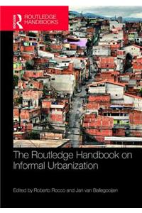 The Routledge Handbook on Informal Urbanization