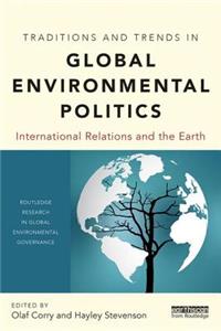 Traditions and Trends in Global Environmental Politics