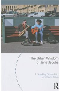 The Urban Wisdom of Jane Jacobs